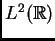 $ {L^2(\mathbb{R})}$